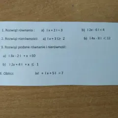 Zadania z wartością bezwzględną nierówności i równań: |x+2|=3, |x+3|≥2, |3x-2|+x=10, |2x+4|+x≤1, |x|+|x+5|=7.