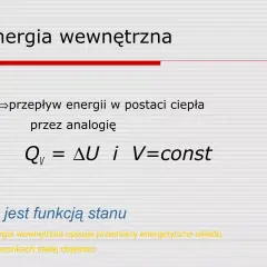 Energia wewnętrzna to suma energii kinetycznej i potencjalnej cząsteczek. Opisuje przemiany energetyczne układu w warunkach stałej objętości.