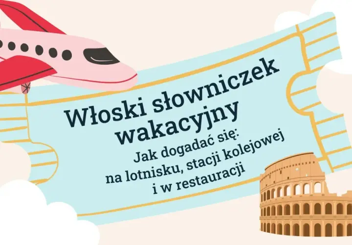 Włoski słowniczek wakacyjny: podstawowe zwroty po włosku na lotnisku, stacji kolejowej i w restauracji. Ilustracja z samolotem i Koloseum.