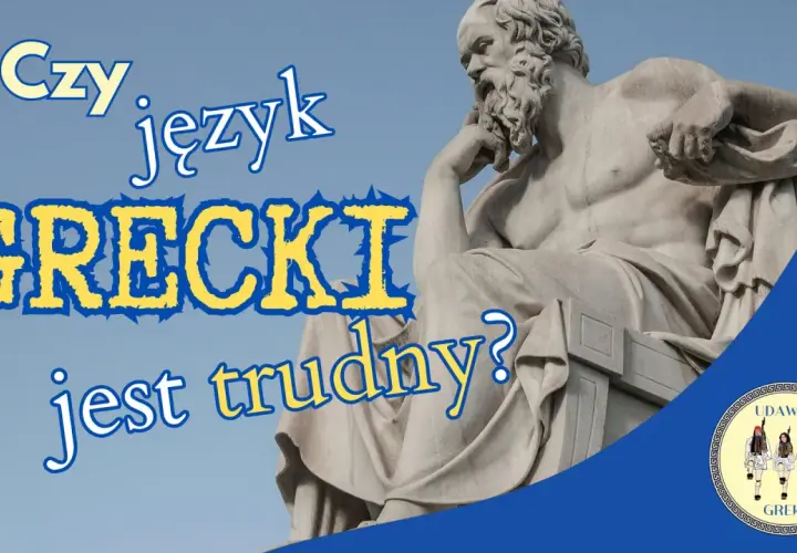 Czy język grecki jest trudny? Rzeźba Sokratesa i greckie wzory.