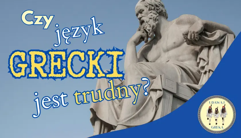 Czy język grecki jest trudny? Rzeźba Sokratesa i greckie wzory.