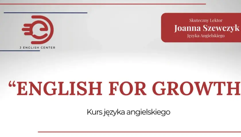 Kurs "ENGLISH FOR GROWTH" z J English Center, prowadzony przez Joannę Szewczyk, pomoże Ci opanować zaawansowane zwroty po angielsku.