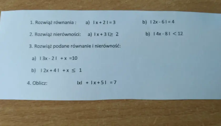 Zadania z wartością bezwzględną nierówności i równań: |x+2|=3, |x+3|≥2, |3x-2|+x=10, |2x+4|+x≤1, |x|+|x+5|=7.