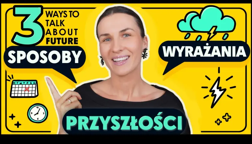 Kobieta omawia 3 sposoby wyrażania przyszłości w języku angielskim. Grafiki symbolizują czas, kalendarz i burzę.