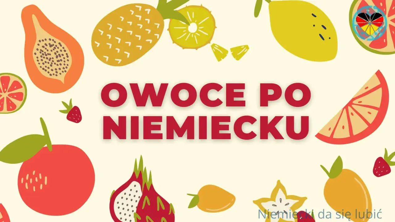 Kolorowe owoce: papaja, ananas, cytryna, truskawki, pomarańcza, smoczy owoc, mango, karambola. Napis "Owoce po niemiecku".