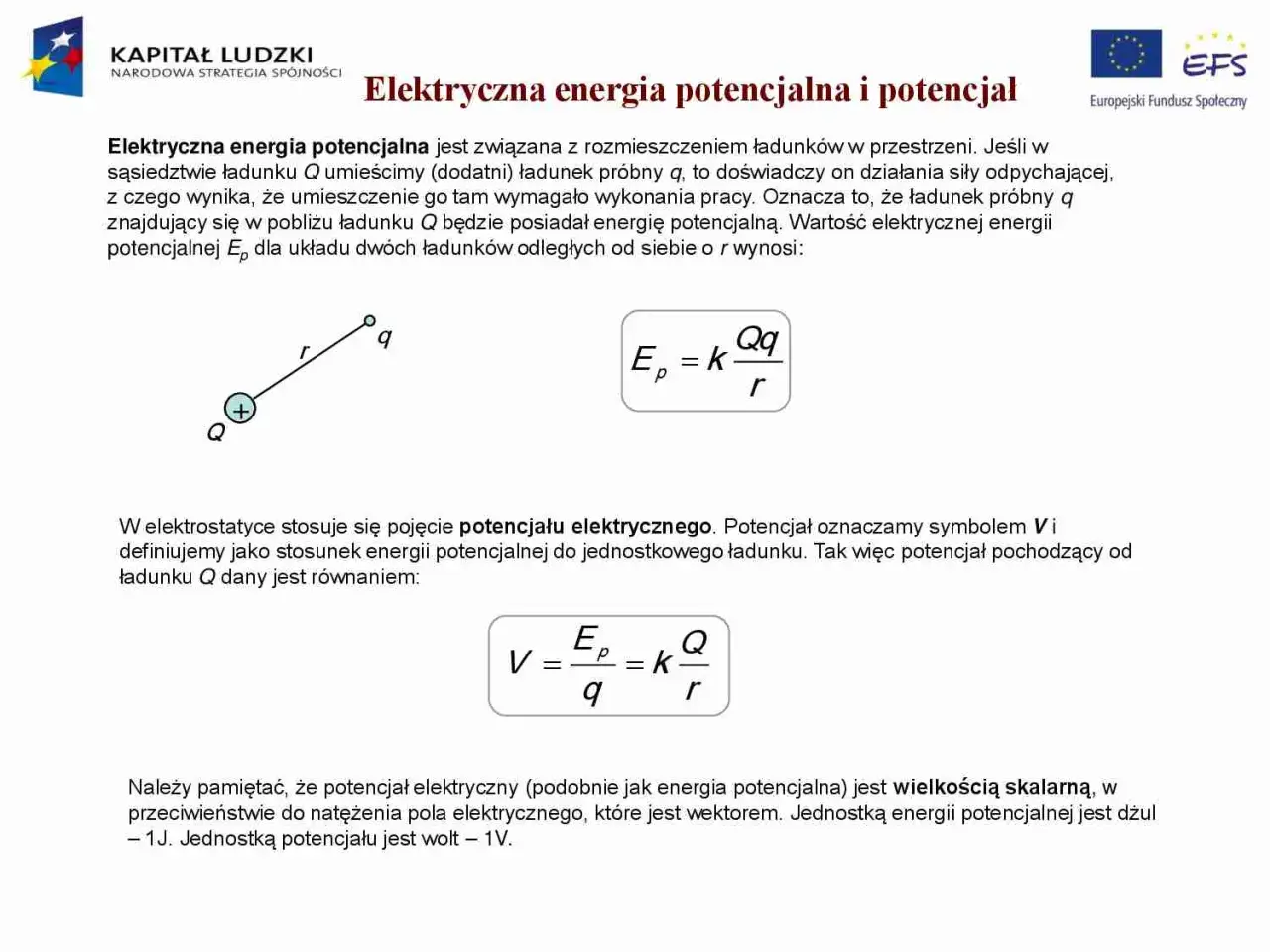 Wzory na energię potencjalną i potencjał elektryczny dla dwóch ładunków. Potencjał elektryczny jest wielkością skalarną.