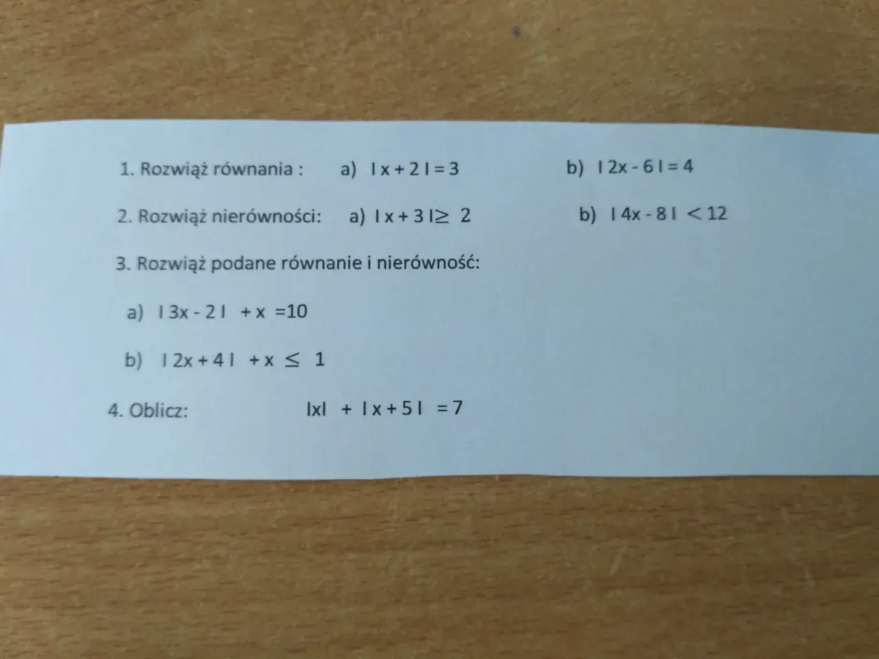 Zadania z wartością bezwzględną nierówności i równań: |x+2|=3, |x+3|≥2, |3x-2|+x=10, |2x+4|+x≤1, |x|+|x+5|=7.
